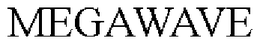 MEGAWAVE trademark