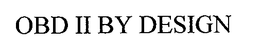 OBD II BY DESIGN trademark