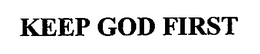 KEEP GOD FIRST trademark
