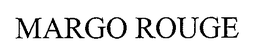 MARGO ROUGE trademark