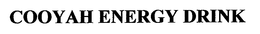 COOYAH ENERGY DRINK trademark