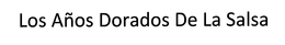 LOS AÑOS DORADOS DE LA SALSA trademark