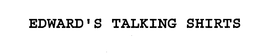 EDWARD'S TALKING SHIRTS trademark