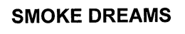 SMOKE DREAMS trademark