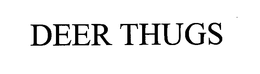DEER THUGS trademark