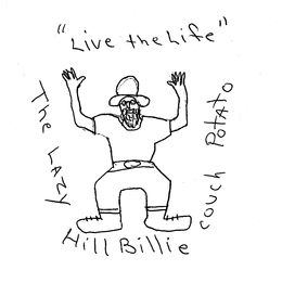 THE LAZY HILLBILLIE COUCH POTATO "LIVE THE LIFE" trademark