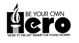 BE YOUR OWN HERO "MORE TO THIS LIFE" SUMMIT FOR YOUNG WOMEN trademark