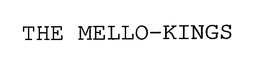 THE MELLO-KINGS trademark