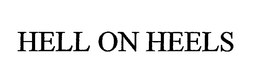 HELL ON HEELS trademark