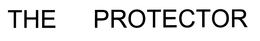 THE PROTECTOR trademark