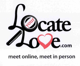 LOCATEYOURLOVE.COM, MEET ONLINE, MEET IN PERSON trademark