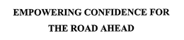 EMPOWERING CONFIDENCE FOR THE ROAD AHEAD trademark