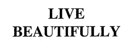 LIVE BEAUTIFULLY trademark
