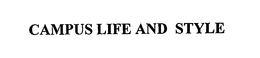 CAMPUS LIFE AND STYLE trademark