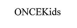 ONCEKIDS trademark