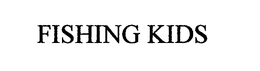 FISHING KIDS trademark