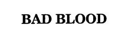 BAD BLOOD trademark