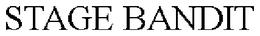 STAGE BANDIT trademark