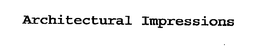 ARCHITECTURAL IMPRESSIONS trademark