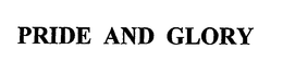 PRIDE AND GLORY trademark