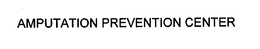 AMPUTATION PREVENTION CENTER trademark