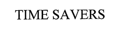 TIME SAVERS trademark