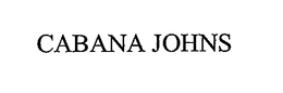 CABANA JOHNS trademark