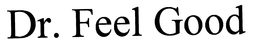 DR. FEEL GOOD trademark