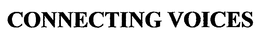 CONNECTING VOICES trademark