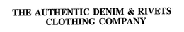 THE AUTHENTIC DENIM & RIVETS CLOTHING COMPANY trademark