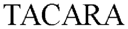 TACARA trademark