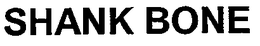 SHANK BONE trademark
