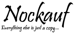 NOCKAUF EVERYTHING ELSE IS JUST A COPY.... trademark