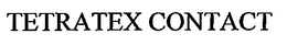 TETRATEX CONTACT trademark