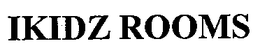 IKIDZ ROOMS trademark