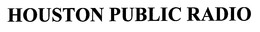 HOUSTON PUBLIC RADIO trademark