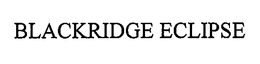 BLACKRIDGE ECLIPSE trademark