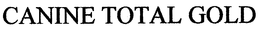 CANINE TOTAL GOLD trademark