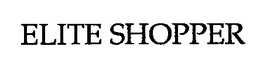 ELITE SHOPPER trademark