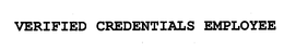 VERIFIED CREDENTIALS EMPLOYEE trademark