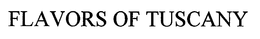FLAVORS OF TUSCANY trademark