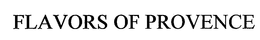 FLAVORS OF PROVENCE trademark