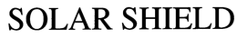 SOLAR SHIELD trademark