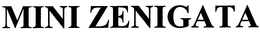 MINI ZENIGATA trademark
