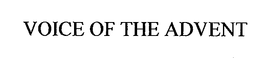 VOICE OF THE ADVENT trademark
