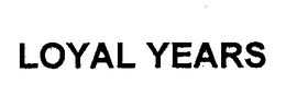 LOYAL YEARS trademark