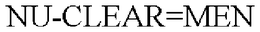 NU-CLEAR=MEN trademark