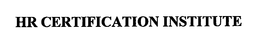 HR CERTIFICATION INSTITUTE trademark