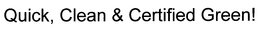 QUICK, CLEAN & CERTIFIED GREEN! trademark