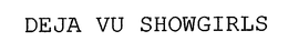 DEJA VU SHOWGIRLS trademark